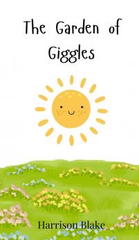 The Garden of Giggles