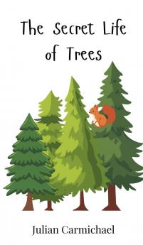 The Secret Life of Trees