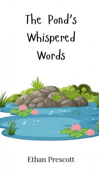 The Pond's Whispered Words