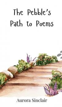 The Pebble's Path to Poems