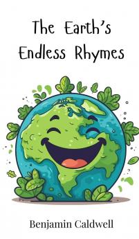 The Earth's Endless Rhymes