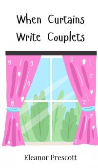 When Curtains Write Couplets