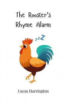 The Rooster's Rhyme Alarm