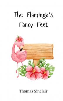 The Flamingo's Fancy Feet