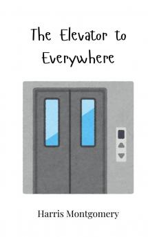 The Elevator to Everywhere