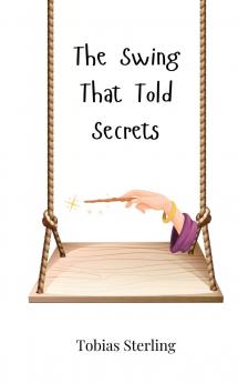 The Swing That Told Secrets