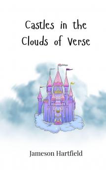 Castles in the Clouds of Verse