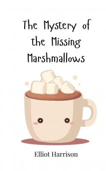 The Mystery of the Missing Marshmallows