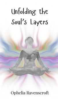 Unfolding the Soul's Layers