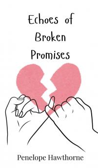 Echoes of Broken Promises