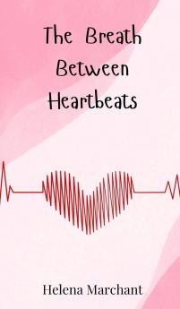 The Breath Between Heartbeats