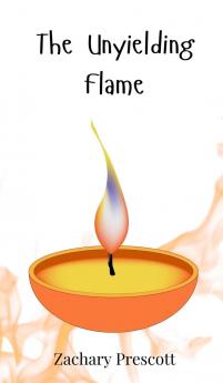 The Unyielding Flame