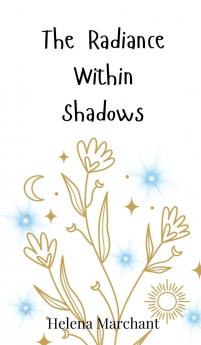 The Radiance Within Shadows