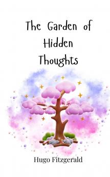 The Garden of Hidden Thoughts