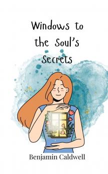 Windows to the Soul's Secrets