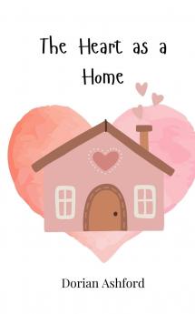The Heart as a Home