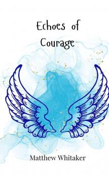 Echoes of Courage
