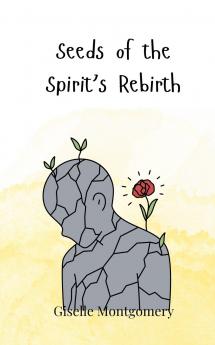 Seeds of the Spirit's Rebirth