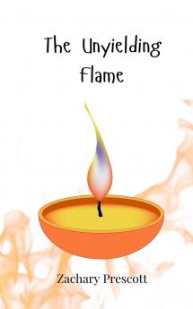 The Unyielding Flame