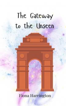 The Gateway to the Unseen