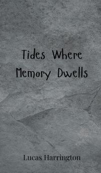Tides Where Memory Dwells