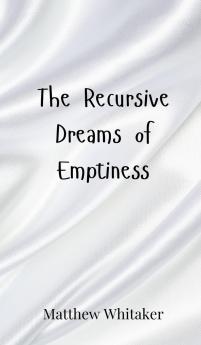 The Recursive Dreams of Emptiness