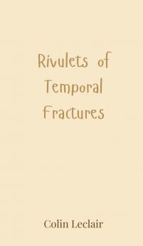 Rivulets of Temporal Fractures