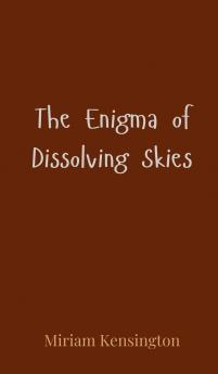 The Enigma of Dissolving Skies