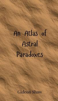 An Atlas of Astral Paradoxes