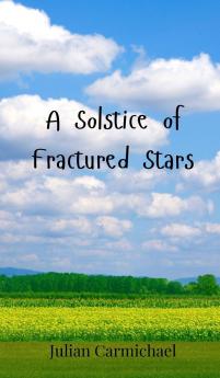 A Solstice of Fractured Stars