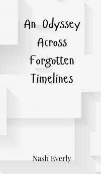 An Odyssey Across Forgotten Timelines
