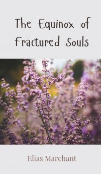 The Equinox of Fractured Souls