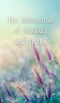 The Intersection of Shadows and Truths