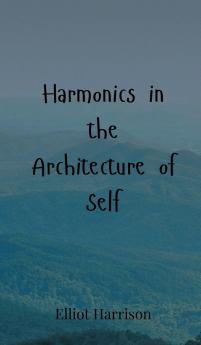 Harmonics in the Architecture of Self