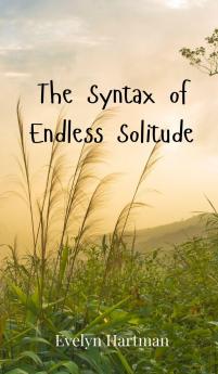 The Syntax of Endless Solitude