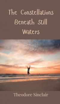 The Constellations Beneath Still Waters