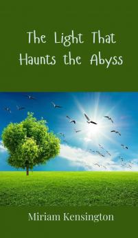 The Light That Haunts the Abyss