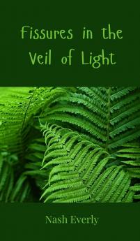 Fissures in the Veil of Light