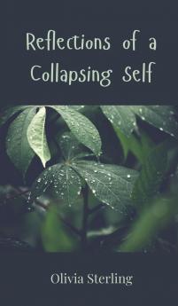 Reflections of a Collapsing Self