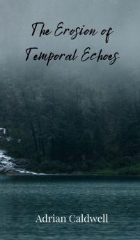 The Erosion of Temporal Echoes