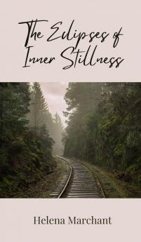 The Eclipses of Inner Stillness