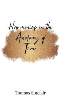 Harmonics in the Anatomy of Time