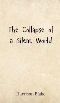 The Collapse of a Silent World