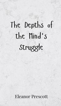 The Depths of the Mind's Struggle
