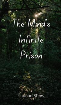 The Mind's Infinite Prison