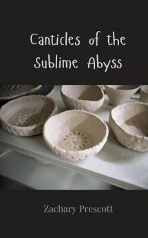Canticles of the Sublime Abyss