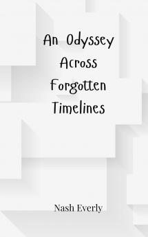 An Odyssey Across Forgotten Timelines