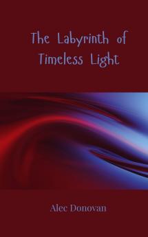 The Labyrinth of Timeless Light