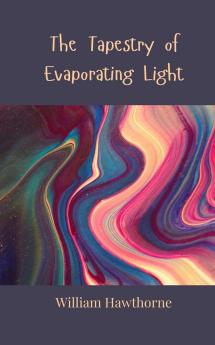 The Tapestry of Evaporating Light