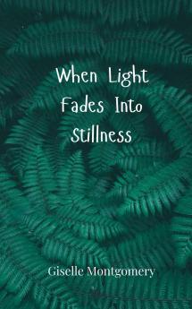 When Light Fades Into Stillness